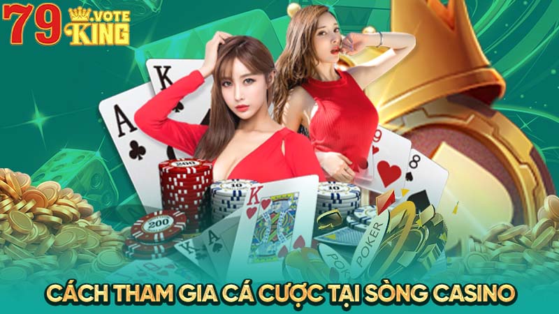 Cách tham gia cá cược tại sòng Casino