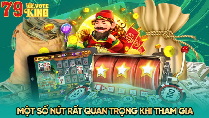 Một số nút rất quan trọng khi tham gia