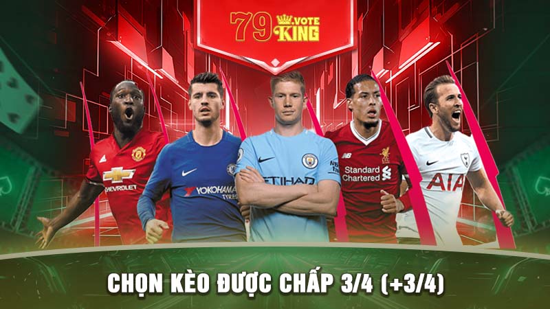 Chọn kèo được chấp 3/4 (+3/4)