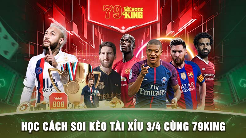 Học cách soi kèo tài xỉu 3/4 cùng 79KING