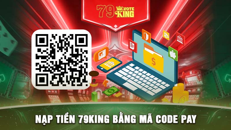 Nạp tiền 79KING bằng mã Code Pay