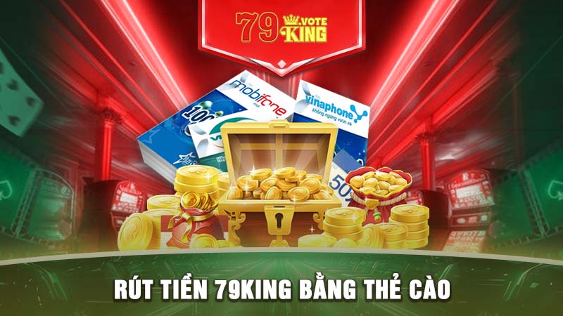 Rút tiền 79KING bằng thẻ cào