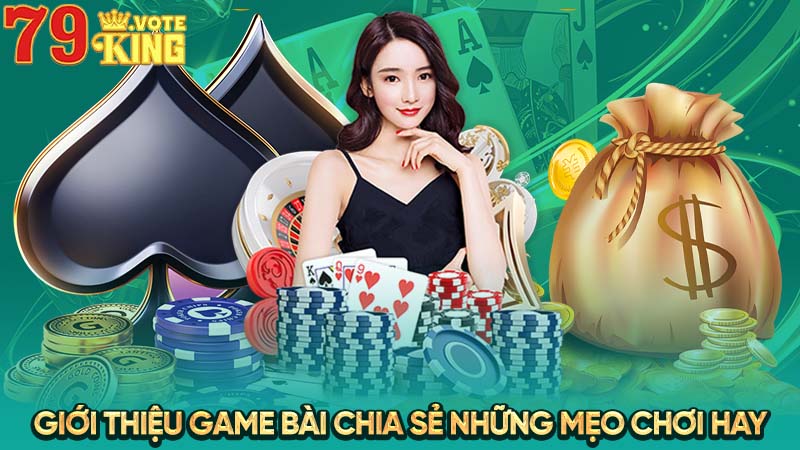 Giới thiệu game bài chia sẻ những mẹo chơi hay