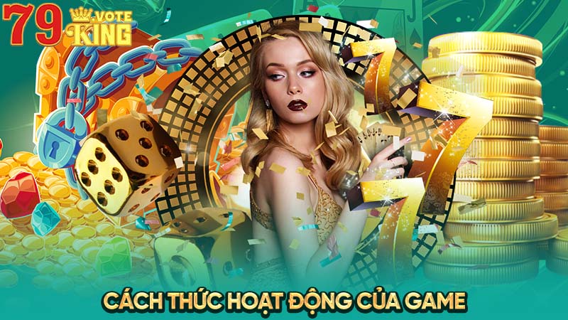 Cách thức hoạt động của game