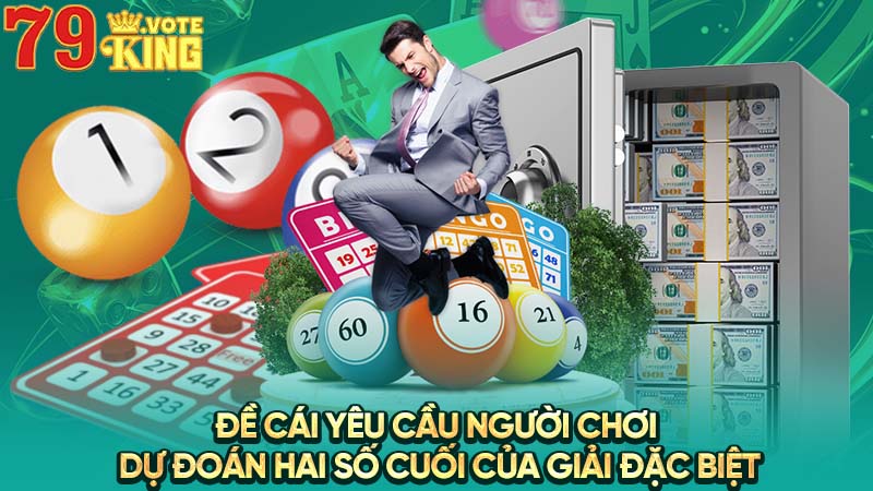 Đề cái yêu cầu người chơi dự đoán hai số cuối của giải đặc biệt